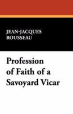 Profession of Faith of a Savoyard Vicar 1434463699 Book Cover