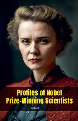 Profiles of Nobel Prize-Winning Scientists B0D4XFNYZY Book Cover