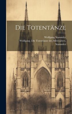 Die Totentänze [German] 1021019593 Book Cover