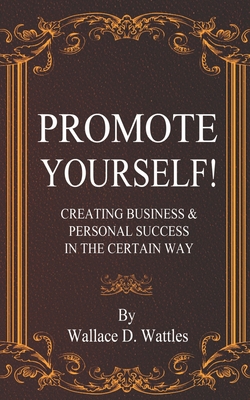 Promote Yourself! Creating Business & Personal ... 1630890146 Book Cover