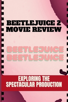 Beetlejuice 2 Movie Review: Exploring the Spect...            Book Cover