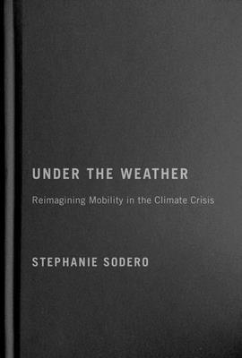 Under the Weather: Reimagining Mobility in the ... 022801462X Book Cover