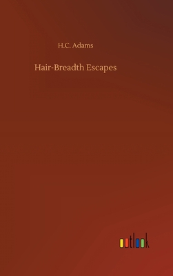 Hair-Breadth Escapes 3734076099 Book Cover