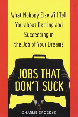 Jobs That Don't Suck: What Nobody Else Will Tel... 0345424263 Book Cover