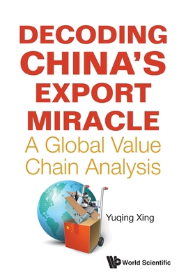 Decoding China's Export Miracle 9811268339 Book Cover