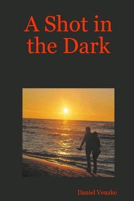 A Shot in the Dark 0557016290 Book Cover