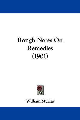Rough Notes On Remedies (1901) 1104552302 Book Cover