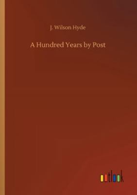 A Hundred Years by Post 3752320273 Book Cover