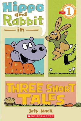 Hippo & Rabbit in Three Short Tales (Scholastic... 0545274451 Book Cover