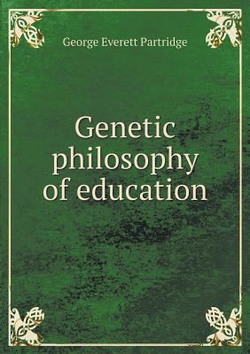 Genetic philosophy of education 551895607X Book Cover