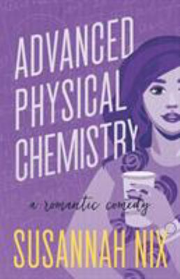 Advanced Physical Chemistry: A Romantic Comedy 0999094831 Book Cover