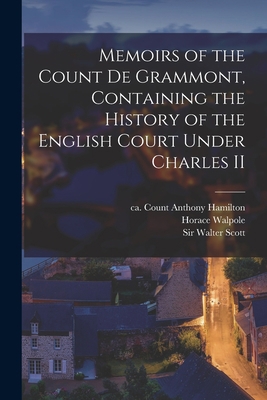 Memoirs of the Count De Grammont, Containing th... 1014527708 Book Cover