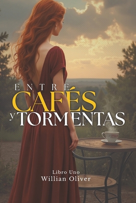 Entre Cafés y Tormentas [Spanish] B0FQJ1RYZY Book Cover