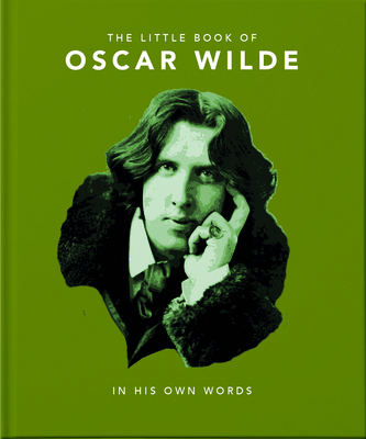 Little Book of Oscar Wilde: Wit and Wisdom to L... 191161049X Book Cover