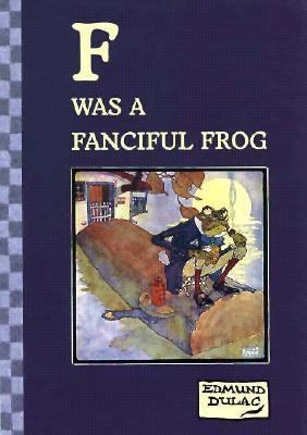 F Was a Fanciful Frog: Edmund Dulac's Limericks B0011NHADA Book Cover