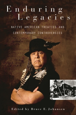 Enduring Legacies: Native American Treaties and... 0313321043 Book Cover