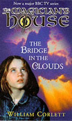 Bridge in the Clouds: The Magician's House #4 0099407272 Book Cover