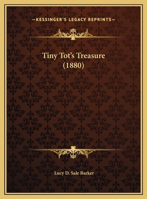 Tiny Tot's Treasure (1880) 1169653960 Book Cover