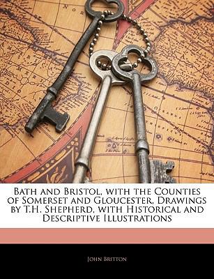 Bath and Bristol, with the Counties of Somerset... [Large Print] 1143291050 Book Cover