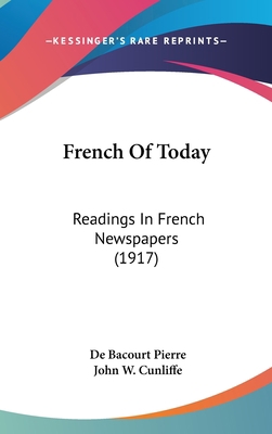 French of Today: Readings in French Newspapers ... 1436591562 Book Cover