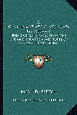 A Gentleman's Gentleman: Being Certain Pages Fr... 116646220X Book Cover