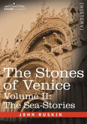The Stones of Venice - Volume II: The Sea Stories 1602067023 Book Cover