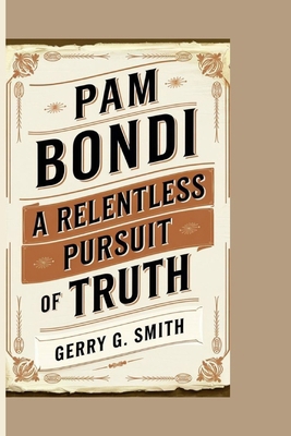 Pam Bondi: A Relentless Pursuit of Truth            Book Cover