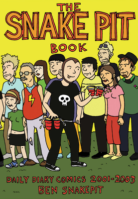 The Snake Pit Book: Daily Diary Comics 2001-2003 1621067149 Book Cover