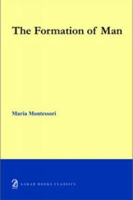 The Formation of a Man by Maria Montessori 9350026252 Book Cover