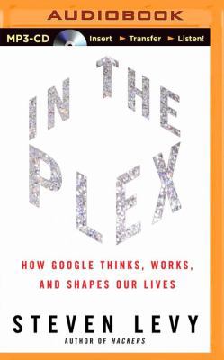 In the Plex: How Google Thinks, Works, and Shap... 149154399X Book Cover