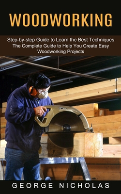 Woodworking: Step-by-step Guide to Learn the Be... 1774852950 Book Cover