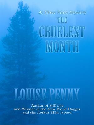 The Cruelest Month (Three Pines Mysteries, No. 3) [Large Print] 1410407160 Book Cover