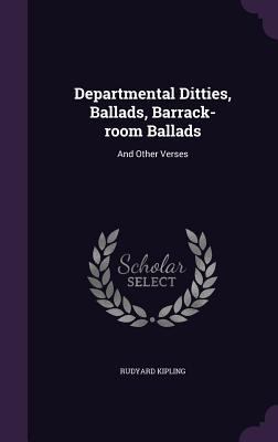 Departmental Ditties, Ballads, Barrack-room Bal... 135915650X Book Cover