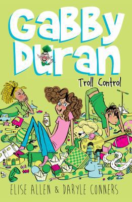 Gabby Duran, Book 2 Gabby Duran: Troll Control ... 1484709365 Book Cover