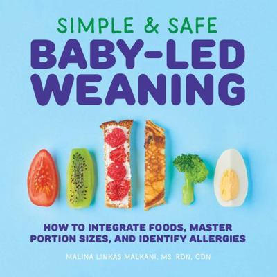 Simple & Safe Baby-Led Weaning: How to Integrat... 164611194X Book Cover