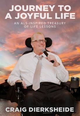 Journey to a Joyful Life: An ALS-Inspired Treas... 0578345498 Book Cover