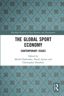 The Global Sport Economy: Contemporary Issues 0367729008 Book Cover
