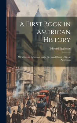 A First Book in American History: With Special ... 1020061820 Book Cover