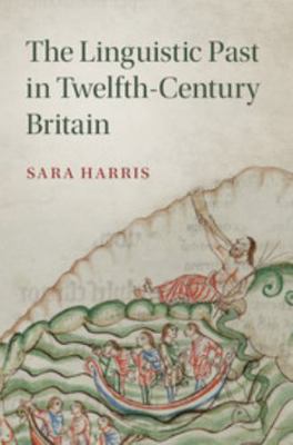 The Linguistic Past in Twelfth-Century Britain 1107180058 Book Cover
