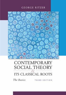Contemporary Social Theory and Its Classical Ro... 0073404381 Book Cover