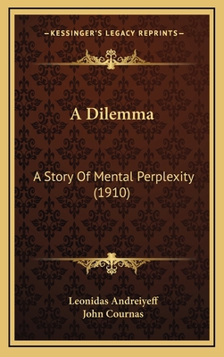 A Dilemma: A Story Of Mental Perplexity (1910) 1164689940 Book Cover