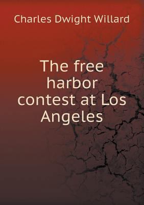 The free harbor contest at Los Angeles 5518592019 Book Cover