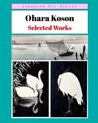 Ohara Koson: Selected Works            Book Cover