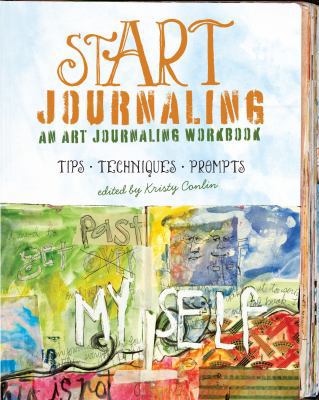 Start Journaling: An Art Journaling Workbook 1440329044 Book Cover