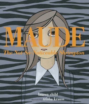 Maude the Not-So-Noticeable Shrimpton 0763665150 Book Cover