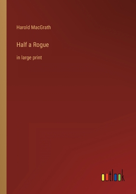Half a Rogue: in large print 3368335847 Book Cover