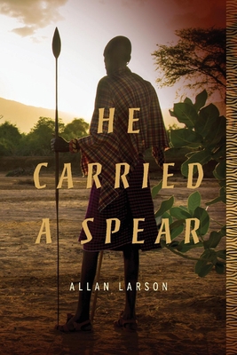 He Carried a Spear 1098396790 Book Cover