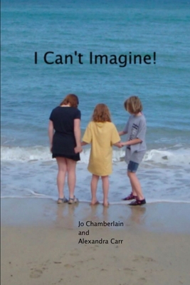 I Can't Imagine! 1105529754 Book Cover