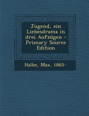 Jugend, Ein Liebesdrama in Drei Aufzugen [German] 1294038001 Book Cover