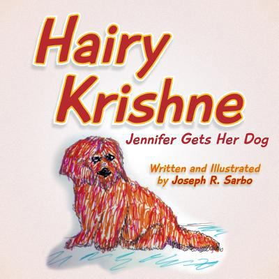 Hairy Krishne: Jennifer Gets Her Dog 1491849959 Book Cover